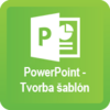 Microsoft PowerPoint - Tvorba Šablón