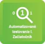 Automatizované Testovanie I. Začiatočník